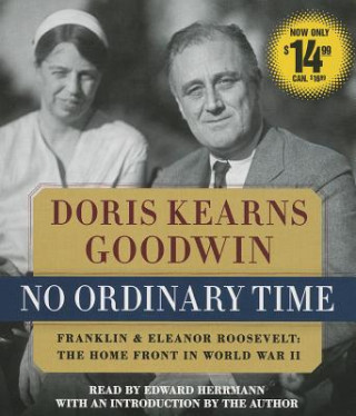 Аудио No Ordinary Time: Franklin & Eleanor Roosevelt: The Home Front in World War II Doris Kearns Goodwin