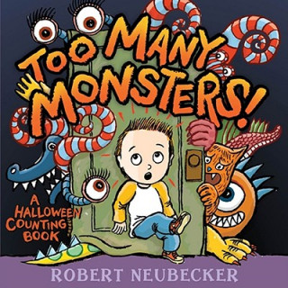 Kniha Too Many Monsters!: A Halloween Counting Book Robert Neubecker