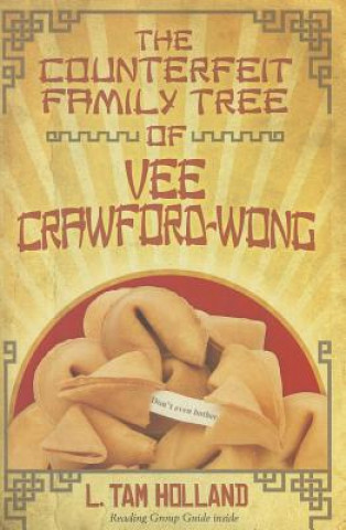 Kniha The Counterfeit Family Tree of Vee Crawford-Wong L. Tam Holland