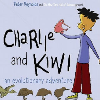 Könyv Charlie and Kiwi: An Evolutionary Adventure The New York Hall of Science