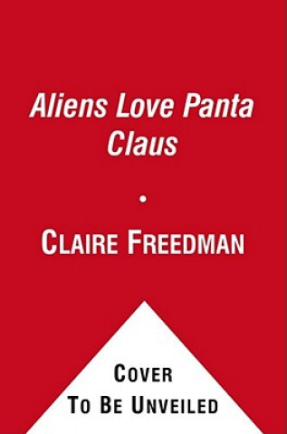 Kniha Aliens Love Panta Claus Claire Freedman