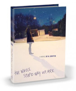 Libro The Whole Stupid Way We Are N. Griffin