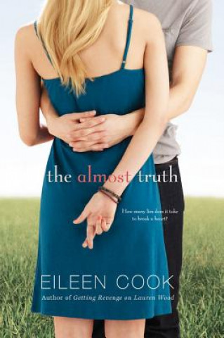 Kniha The Almost Truth Eileen Cook