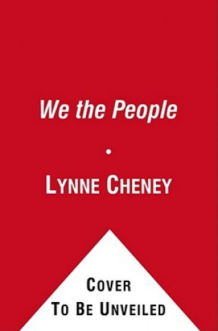 Carte We the People: The Story of Our Constitution Lynne Cheney