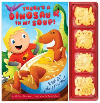 Könyv There's a Dinosaur in My Soup! [With 60 Play Pieces] William Boniface
