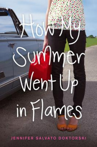 Könyv How My Summer Went Up in Flames Jennifer Salvato Doktorski