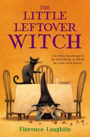 Kniha The Little Leftover Witch Florence Laughlin