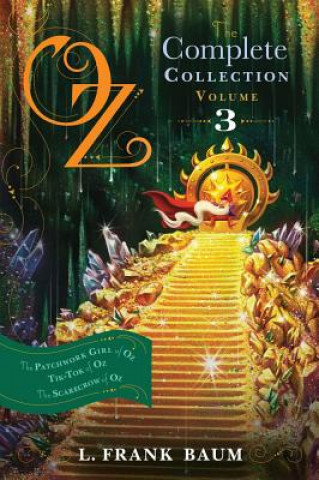 Book Oz, the Complete Collection, Volume 3: The Patchwork Girl of Oz; Tik-Tok of Oz; The Scarecrow of Oz Frank L. Baum