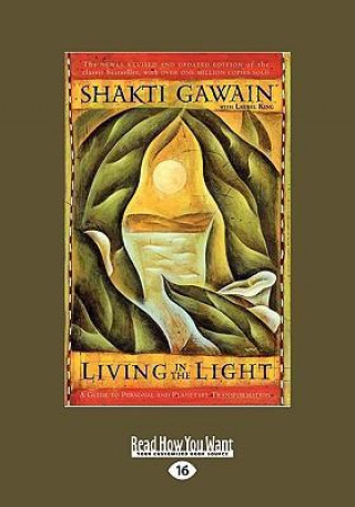 Carte Living in the Light: A Guide to Personal and Planetary Transformation (Easyread Large Edition) Shakti Gawain
