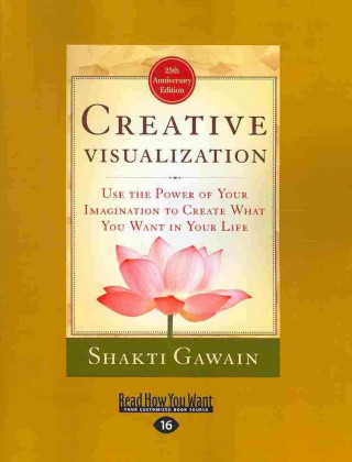 Carte Creative Visualization: Use the Power of Your Imagination to Create What You Want in Your Life (Easyread Large Edition) Shakti Gawain