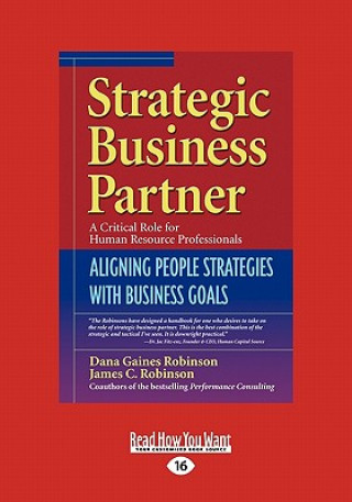 Carte Strategic Business Partner: Aligning People Strategies with Business Goals (Easyread Large Edition) Dana Gaines Robinson