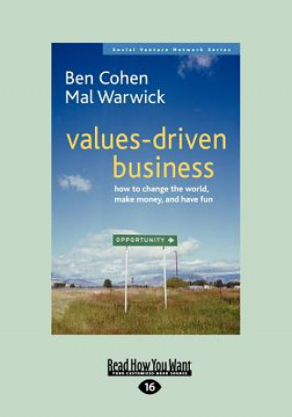 Knjiga Values-Driven Business: How to Change the World, Make Money and Have Fun (Large Print 16pt) Ben Cohen