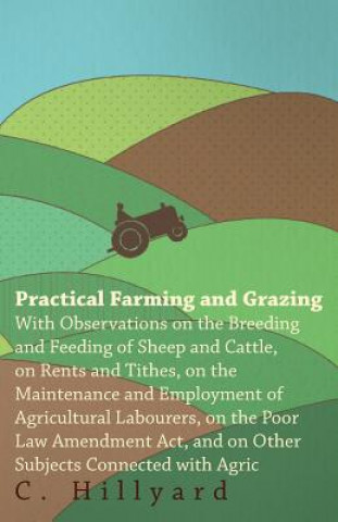 Kniha Practical Farming And Grazing C. Hillyard