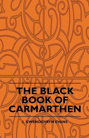 Carte The Black Book Of Carmarthen I. Gwenogvryn Evans