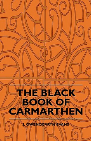 Kniha The Black Book Of Carmarthen I. Gwenogvryn Evans