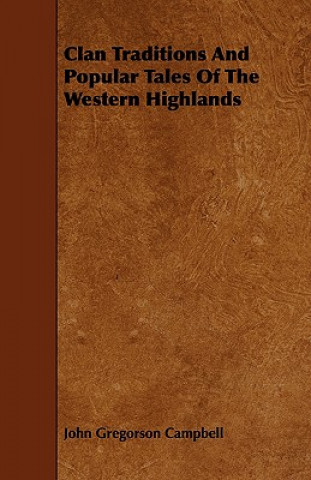 Carte Clan Traditions and Popular Tales of the Western Highlands John Gregorson Campbell