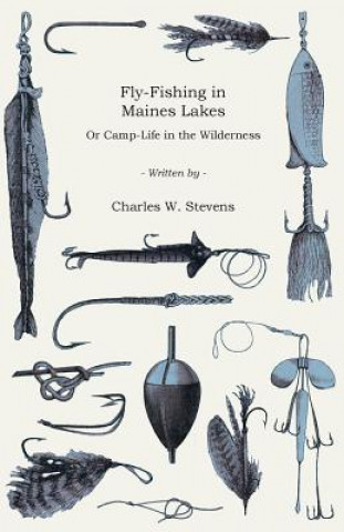 Kniha Fly-Fishing In Maine Lakes Charles W. Stevens