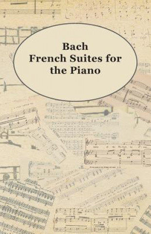 Kniha Bach French Suites for the Piano Anon