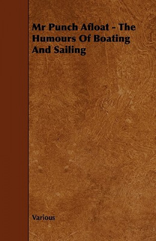 Livre Mr Punch Afloat - The Humours Of Boating And Sailing Various (selected by the Federation of Children's Book Groups)