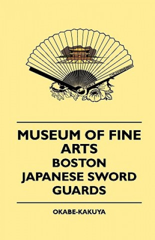 Livre Museum Of Fine Arts, Boston - Japanese Sword Guards Okabe-Kakuya