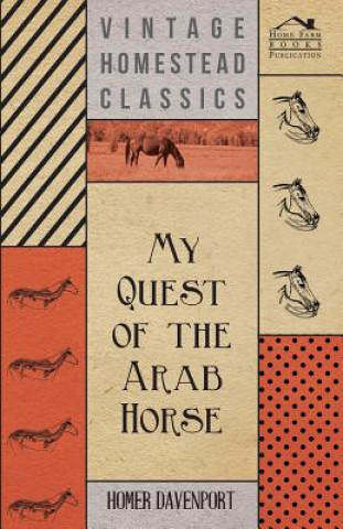 Kniha My Quest of the Arab Horse Homer Davenport