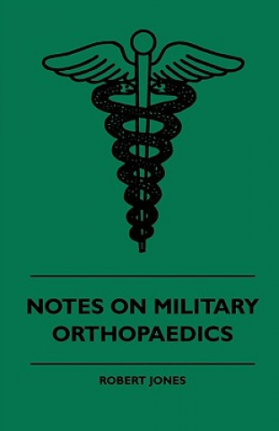 Knjiga Notes On Military Orthopaedics Robert Jones