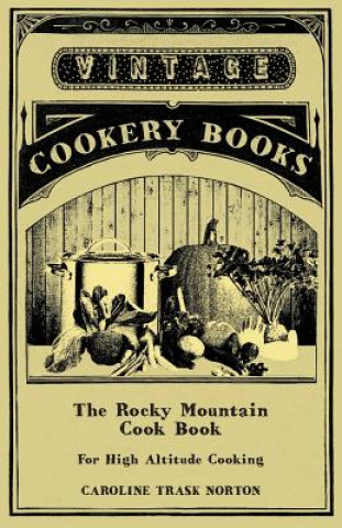 Carte The Rocky Mountain Cook Book for High Altitude Cooking Caroline Trask Norton