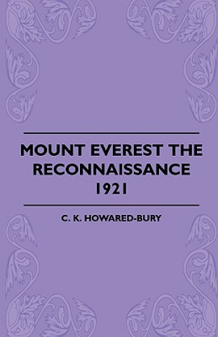 Buch Mount Everest The Reconnaissance, 1921 C. K. Howared-Bury