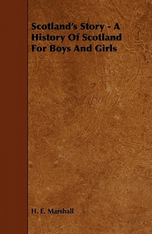 Buch Scotland's Story - A History of Scotland for Boys and Girls H. E. Marshall