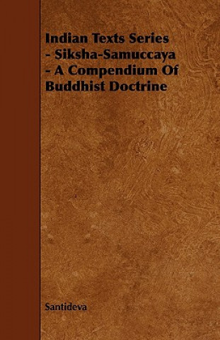 Kniha Indian Texts Series - Siksha-Samuccaya - A Compendium of Buddhist Doctrine Santideva