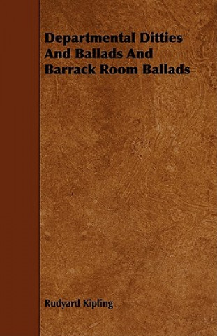Książka Departmental Ditties And Ballads And Barrack Room Ballads Rudyard Kipling