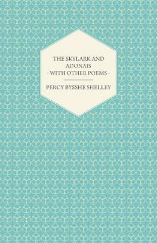 Book The Skylark and Adonais - With Other Poems Percy Bysshe Shelley