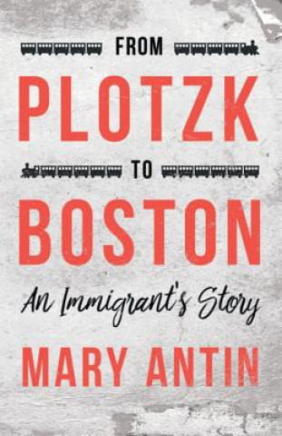 Buch From Plotzk To Boston Mary Antin