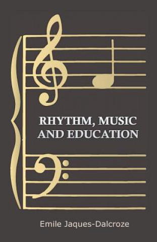 Kniha Rhythm, Music and Education Emile Jaques-Dalcroze