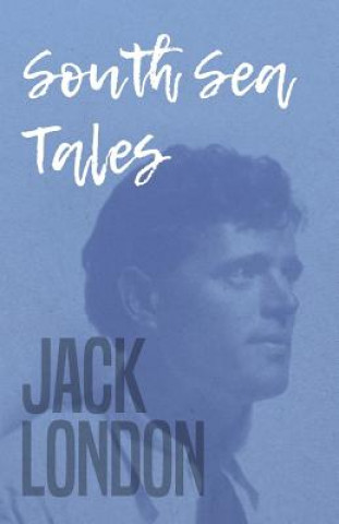 Carte Works Of Jack London - South Sea Tales Jack London