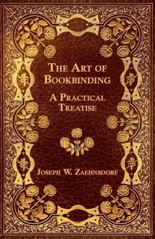 Knjiga The Art of Bookbinding Joseph W. Zaehnsdorf