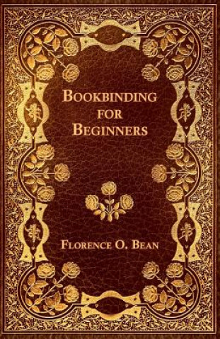 Książka Bookbinding for Beginners Florence O. Bean