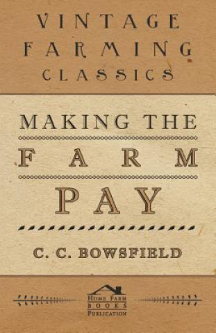 Kniha Making The Farm Pay C. C. Bowsfield