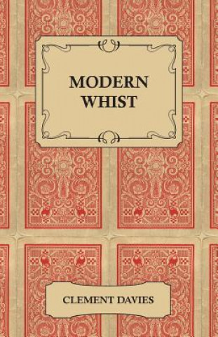 Książka Modern Whist - Together with the Laws of Whist Clement Davies