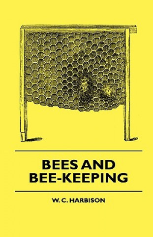 Carte Bees And Bee-Keeping W. C. Harbison
