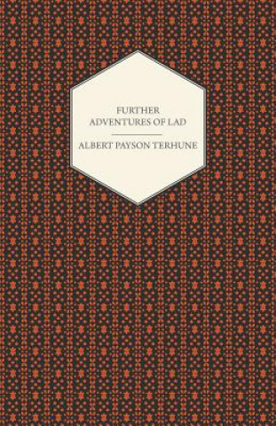 Carte Further Adventures of Lad Albert Payson Terhune