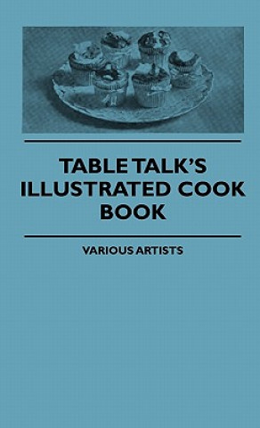 Kniha Table Talk's Illustrated Cook Book Various