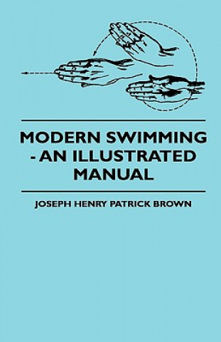 Książka Modern Swimming - An Illustrated Manual Joseph Henry Patrick Brown