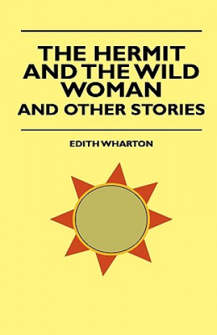 Carte Hermit And The Wild Woman And The Wild Woman Edith Wharton