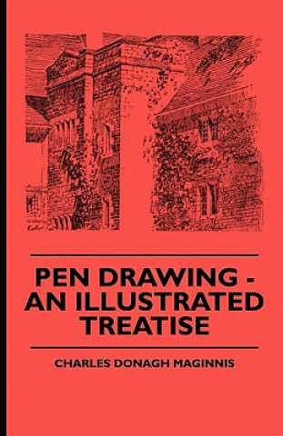 Knjiga Pen Drawing - An Illustrated Treatise Charles Donagh Maginnis