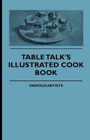 Knjiga Table Talk's Illustrated Cook Book Various