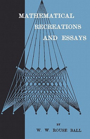 Kniha Mathematical Recreations And Essays W. W. Rouse Ball