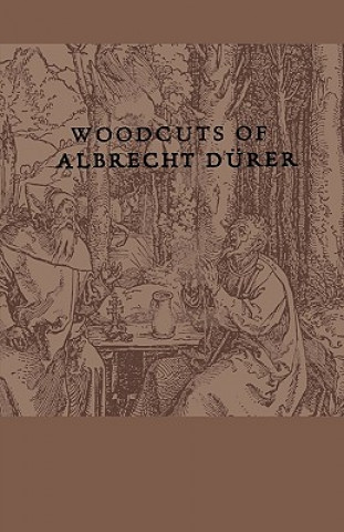 Kniha Woodcuts Of Albrecht Durer Anon