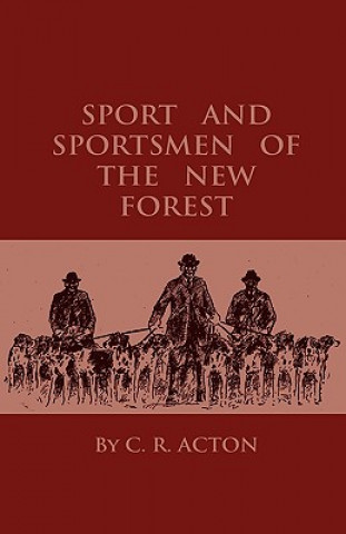 Carte Sport And Sportsmen Of The New Forest C. R. Acton
