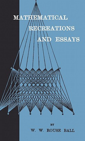 Kniha Mathematical Recreations And Essays W. W. Rouse Ball